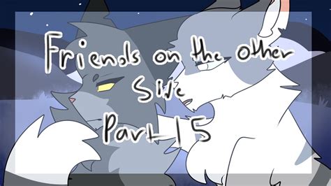 Friends On The Other Side Jayfeather Part 15 Youtube
