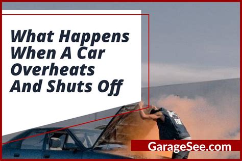 What Happens When A Car Overheats And Shuts Off Garagesee Expert