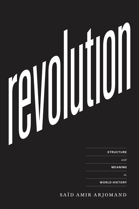 Revolution: Structure and Meaning in World History, Arjomand
