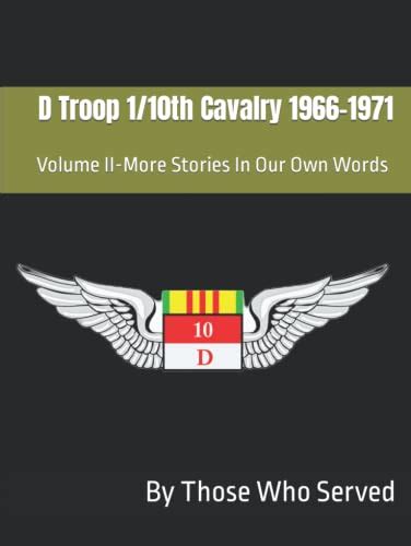 D Troop 110th Cavalry 1966 1971 Volume Ii More Stories In Our Own