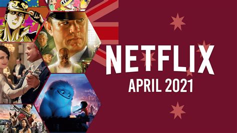 Lo Que Llegará A Netflix Australia En Abril De 2021 La Neta Neta