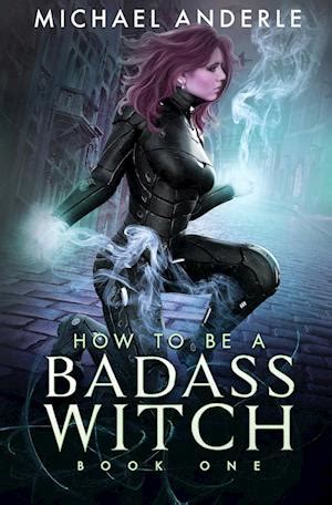 Få How to be a Badass Witch af Michael Anderle som Paperback bog på