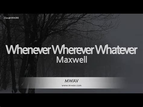Maxwell Whenever Wherever Whatever Melody Zzang Karaoke Youtube