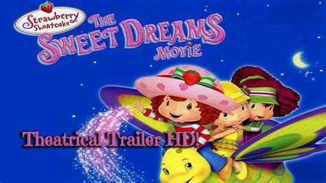 Strawberry Shortcake The Sweet Dreams Movie Theatrical Trailer Hd