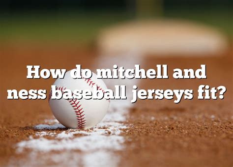 How Do Mitchell And Ness Baseball Jerseys Fit Dna Of Sports