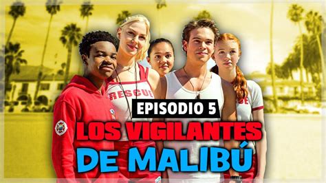 La Serie De Los Vigilantes De Malibu Resumen Netflix Te Cuento El Final Youtube