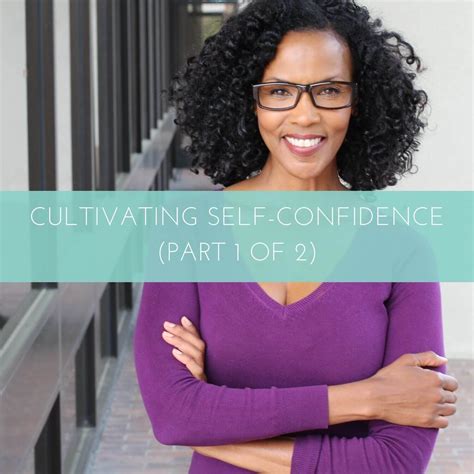 Cultivating Self Confidence Part 1 Of 2 — Tiffany Goyer Lmft