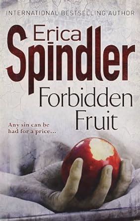 Forbidden Fruit Amazon Co Uk Erica Spindler Books
