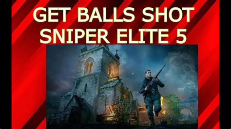 Sniper Elite 5 How To Get The Balls Shot Testicle Shot Ball Shot