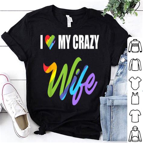 i love my crazy wife lgbt pride shirt hoodie sweater longsleeve t shirt