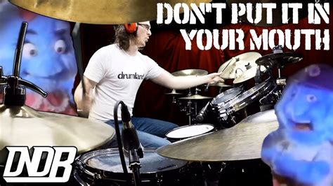 don t put it in your mouth drum cover dndb mbdrums youtube