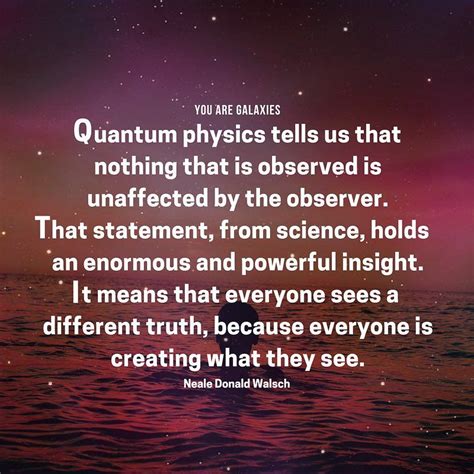 Quantum Physics Tells Us That Nothing That Is Observed Is Unaffected By