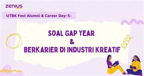 Utbk Fest Pejuang Gap Year Dan Berkarier Di Industri Kreatif