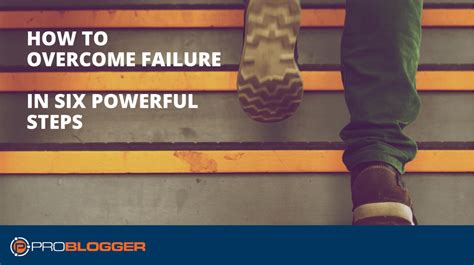 How To Overcome Failure In Six Powerful Steps