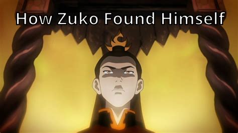 How Zuko Found Himself Avatar The Last Airbender Youtube