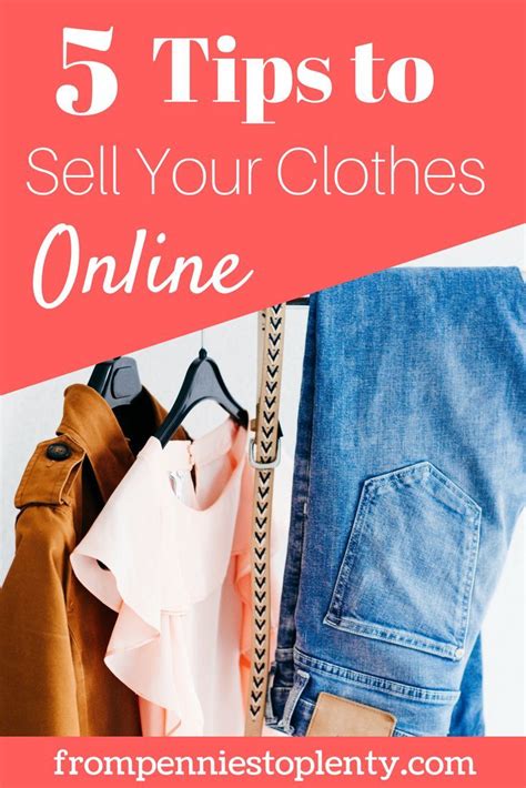 5 Tips To Sell Your Clothes Online — From Pennies To Plenty Sell Your