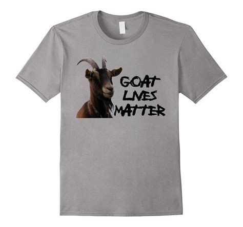 Goat Shirt Goat Lives Matter T Shirt Funny Goat Shirt Cl Colamaga