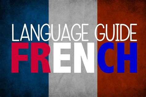 Language Guide French Language Guide Language Courses How To Speak