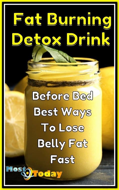 Fat Burning Detox Drink Before Bed Best Ways To Lose Belly Fat Weight Loss Plan