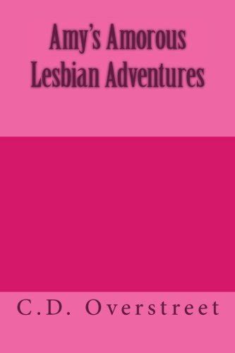 Amys Amorous Lesbian Adventures By Clayton Overstreet Goodreads