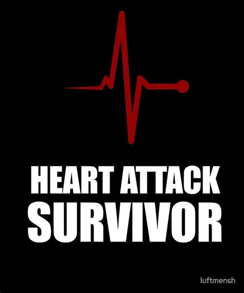 Heart Attack Survivor By Luftmensh Redbubble