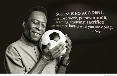 Part 20 to women, to men. Inspirational Pele Quotes images