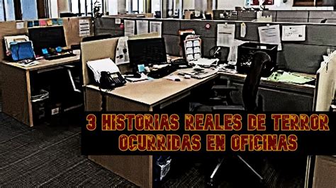 3 Historias Reales Ocurridas En Una Oficina YouTube