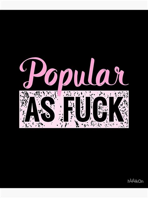 Popular As Fuck Cute Adult Women Funny Meme Pink Sexy Poster By H44k0n Redbubble