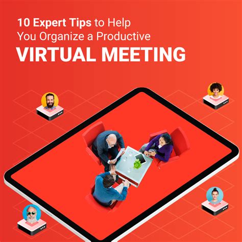 10 Expert Tips To Help You Organize A Productive Virtual Meeting