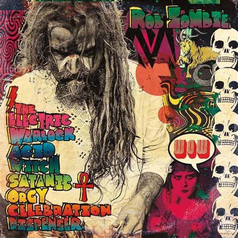 Album Review Rob Zombie The Electric Warlock Acid Witch Satanic Orgy