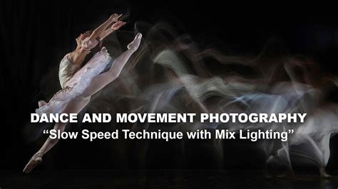 Dance And Movement Photography Slow Speed Technique With