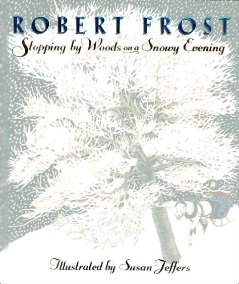 Stopping By Woods On A Snowy Evening By Robert Frost Pj Lynch