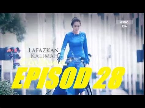 Check spelling or type a new query. Lafazkan Kalimah Cintamu Episod 28 (PREVIEW) - YouTube