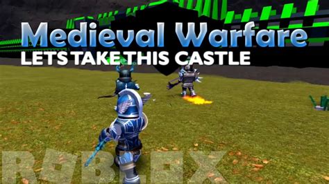 Roblox Medieval Warfare Reforged Lets Take This Castle Episode 1