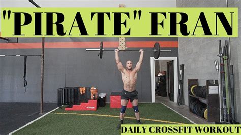 Pirate Fran Daily Crossfit Workout Youtube