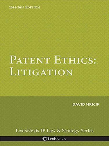 Patent Ethics Litigation Edition David Hricik Amazon Com Books