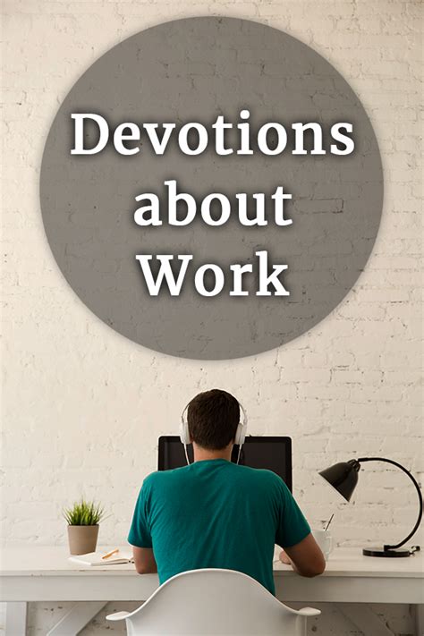 Devotions About Work Devotions Daily Devotional Teaching