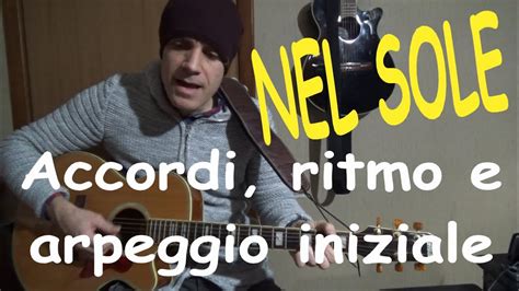 Nel Sole Chitarra Accordi Ritmo E Arpeggio Iniziale Al Bano Youtube