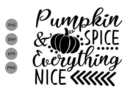 Pumpkin Spice And Everything Nice Svg Thanksgiving Svg Pumpkin Svg