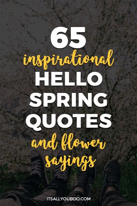65 Inspirational Hello Spring Quotes And Flower Sayings In 2020 Hello