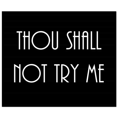 Thou Shall Not Try Me Silver Foil Plaque Mango Wood Furniture