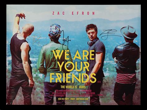 Lot 555 We Are Your Friends 2015 Uk Quad Autographed By Zac