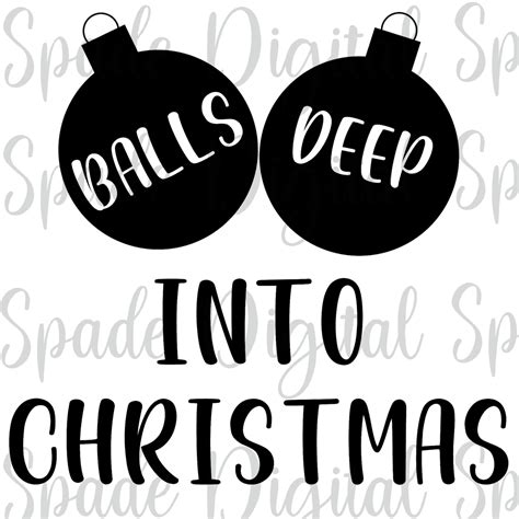 Balls Deep Into Christmas Svg Png Dxf  Christmas Svg Etsy