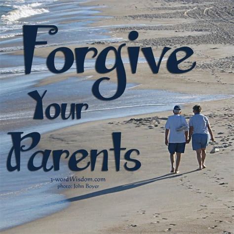 Forgiving Your Parents Quotes Quotesgram