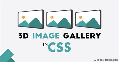 Css Image Gallery With 3d Effect Animated Gallery In Pure Css