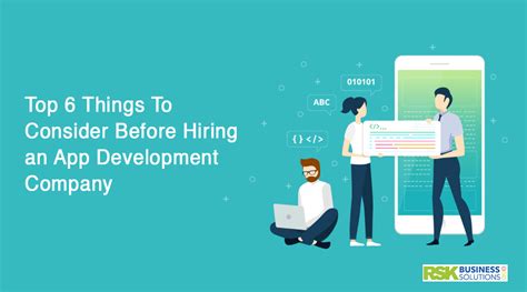 Top 6 Things To Consider Before Hiring An App Development Company