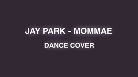Jay Park Mommae Dance Cover Mirrored Youtube