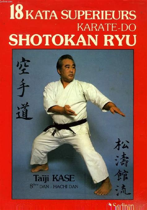 18 Kata Superieurs Karate Do Shotokan Ryu Von Kase TaÏji Bon