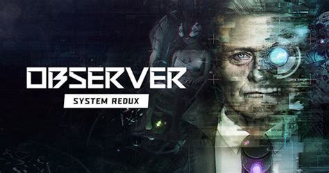 Observer Will Hack Into The PlayStation 5 And Xbox Series X