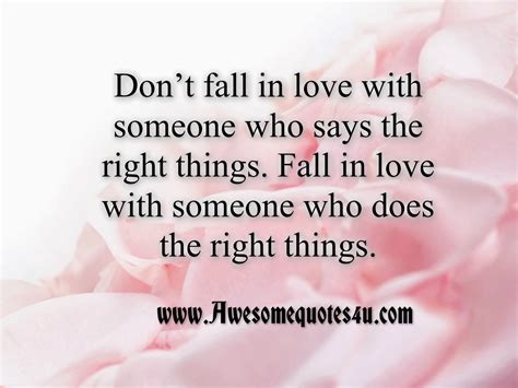 Dont Fall In Love With Someone Who Says The Right